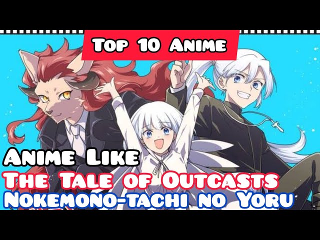 Anime Like The tale of outcasts