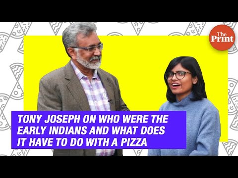 Tony Joseph on who were the early Indians and what does it have to do with a pizza