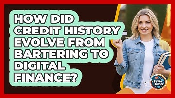 How Did Credit History Evolve From Bartering To Digital Finance? - Student Score Builder
