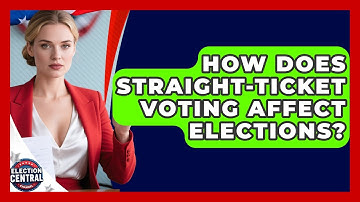 How Does Straight-ticket Voting Affect Elections? - Election Central Channel