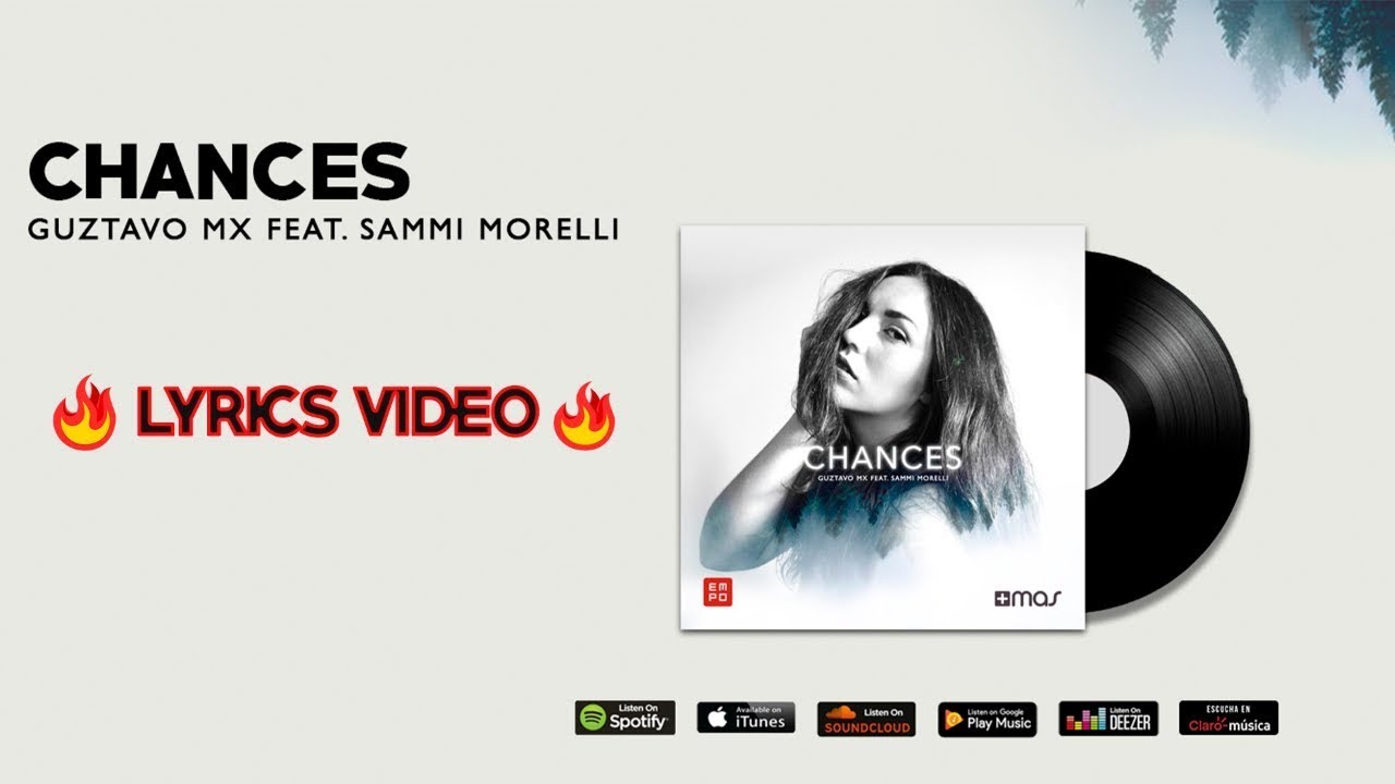 Guztavo Mx Feat. Sammi Morelli - Chances (Lyrics Video)