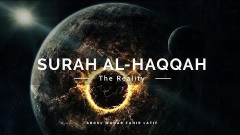 سورة الحاقة بصوت القارئ عبد الوهاب طاهر لطيف