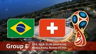 BRAZIL vs SWITZERLAND ▪ World Cup 2018 ▪ Football Live Score 🔴 🇧🇷 vs 🇨🇭