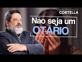 Mario Sergio Cortella - Não seja um otário!