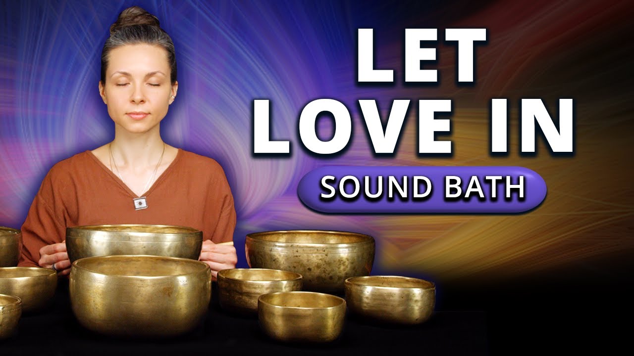 528 Hz Heart Healing Sound Bath | Ancient Singing Bowls for Self-Love ...