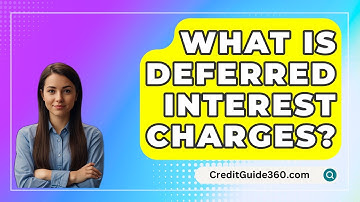 What Is Deferred Interest Charges? - CreditGuide360.com
