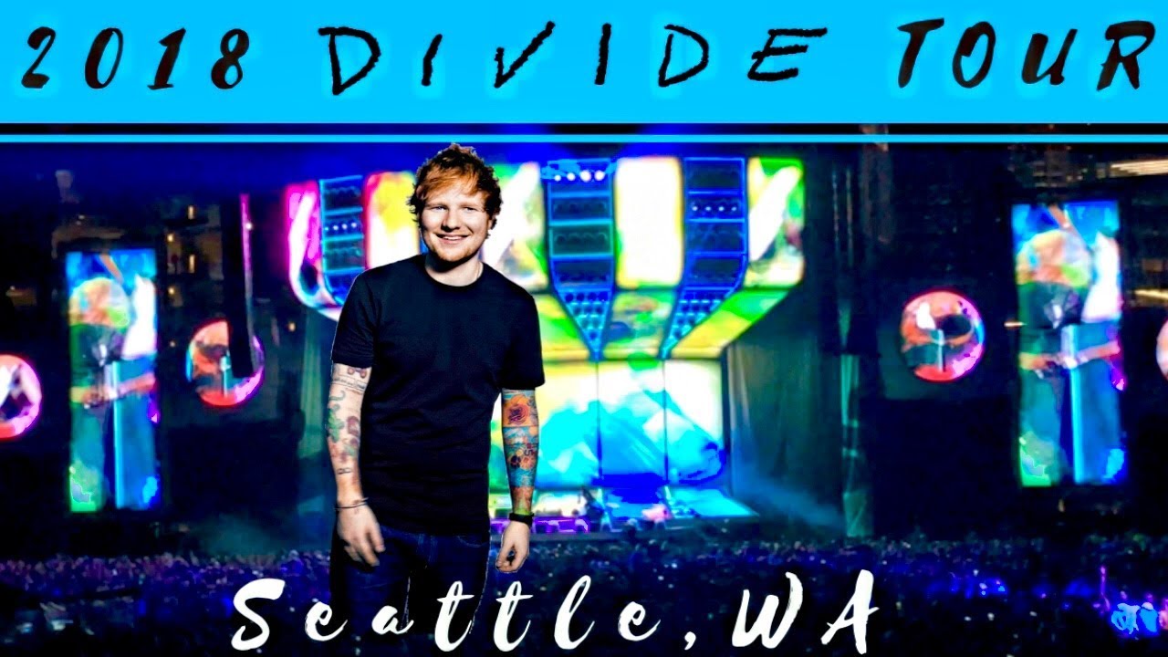 ED SHEERAN DIVIDE TOUR USA 2018 | SEATTLE, WA