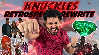 Knuckles Retrospect & Rewrite... One Year Later