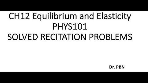 PHYS101 - CH12: Equilibrium and Elasticity: Solved REC Problems