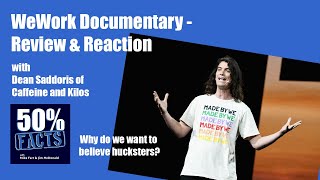WeWork Documentary: Why do we want to fall for hucksters? | Review and Reaction