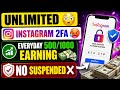 UNLIMITED INSTAGRAM 2FA METHOD 😳 | EVERYDAY 500/1000 EARNING 💸 | NO SUSPENDED ❌ | NEW METHOD 2026