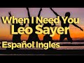 When I Need You Leo Sayer Español Ingles When I Need You Leo Sayer Español Ingles