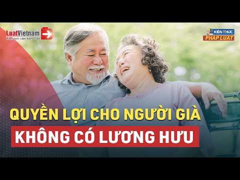 Video: Quyền lợi dành cho người hưu trí không đi làm vào năm 2021