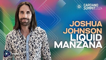 Joshua Johnson, Partner of Liquid Manzana at Cardano Summit 2024 | Day 2