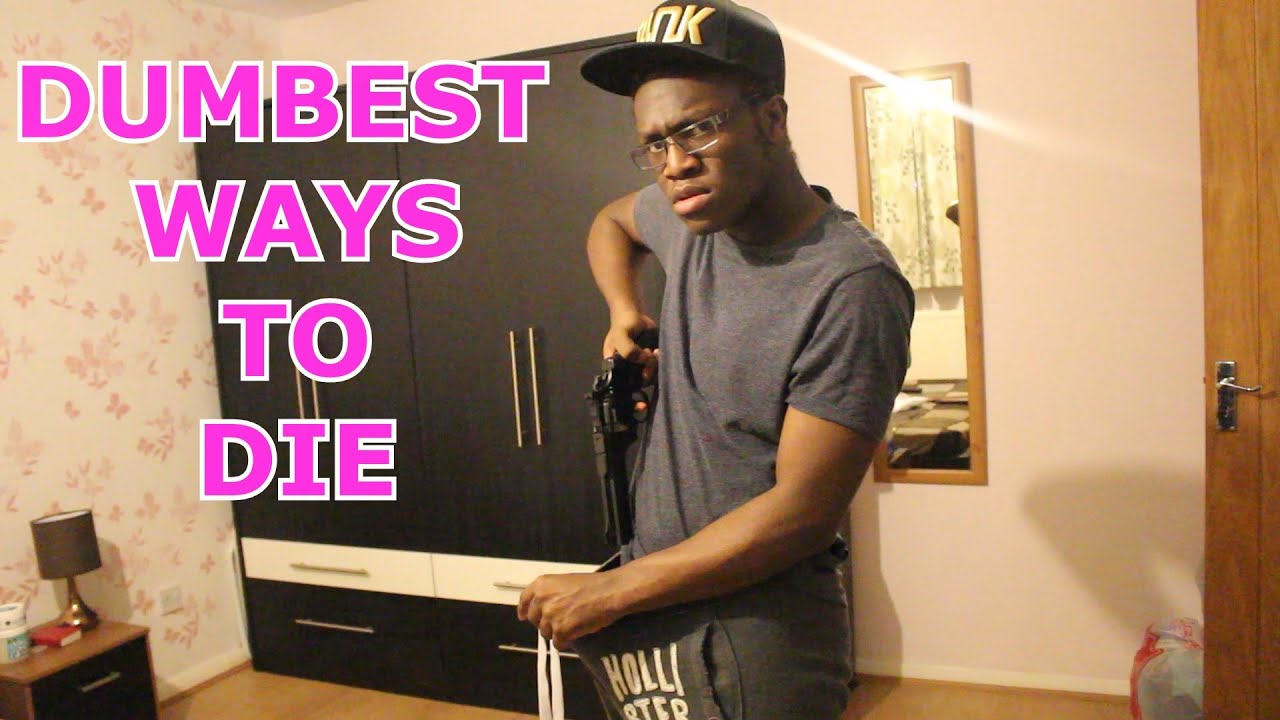 Dumbest Ways To Die