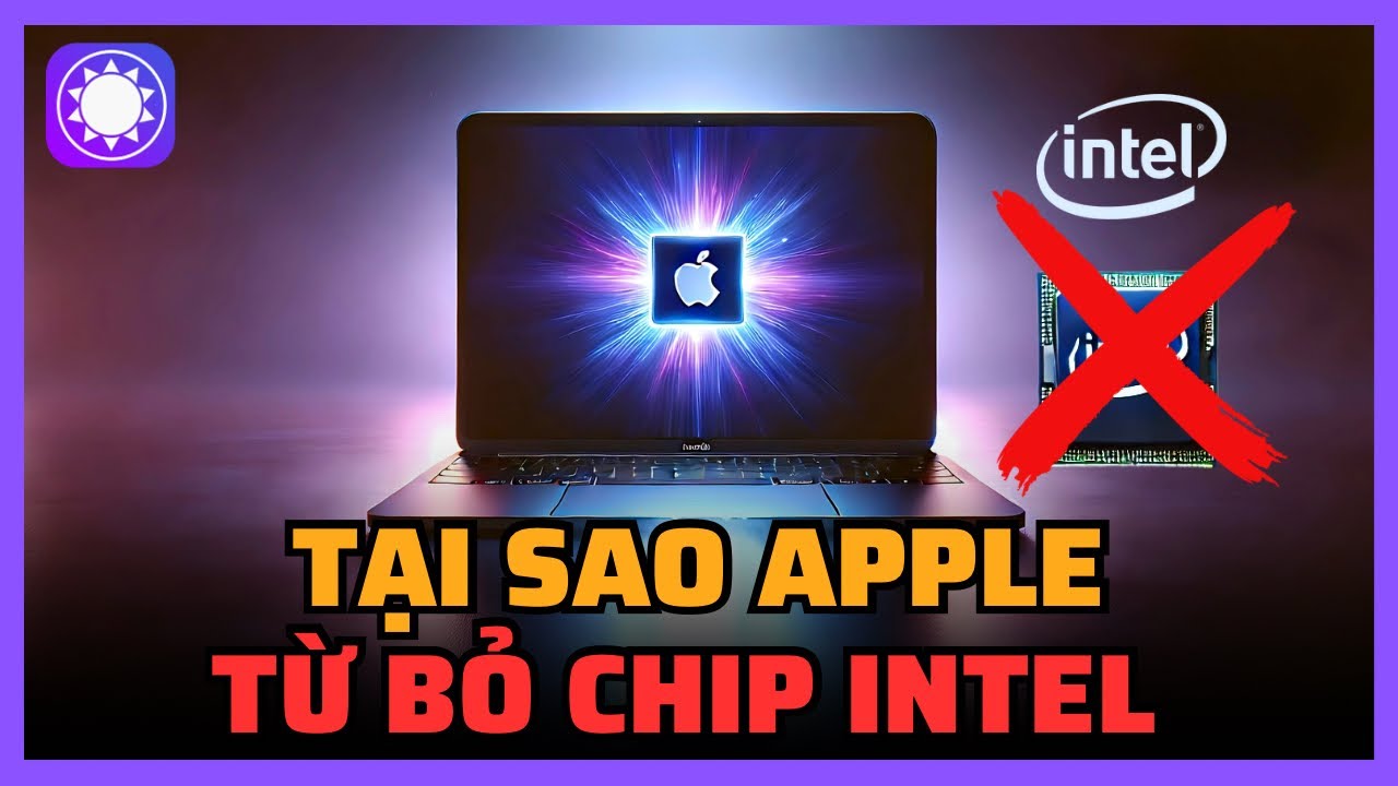 Tại sao Apple từ bỏ chip Intel?