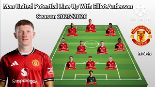 Manchester United Potential Line Up With Elliot Anderson Season 20252026