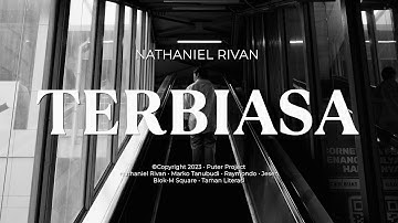 Nathaniel Rivan - Terbiasa (Official Music Video)