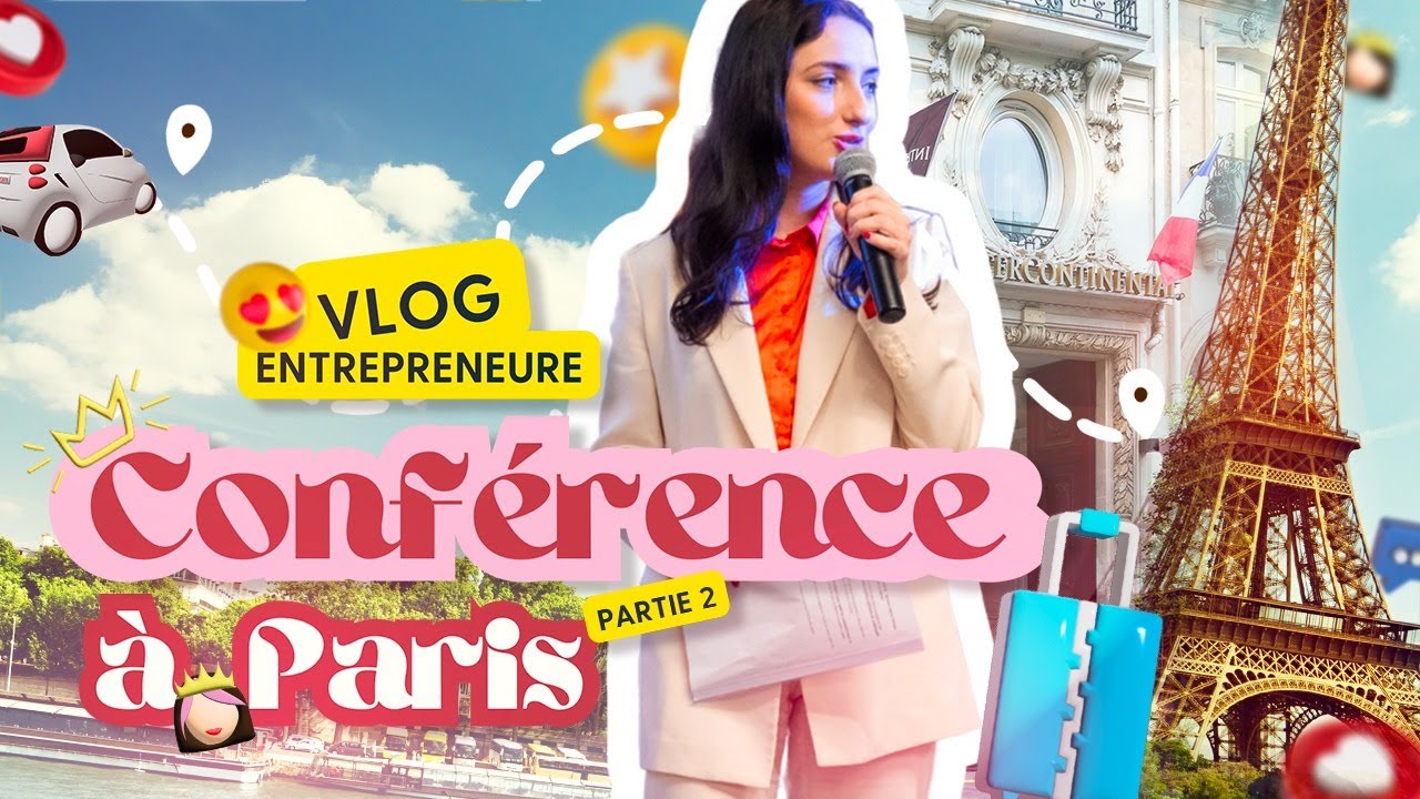 VLOG entrepreneure partie 2 - Conférence à Paris !