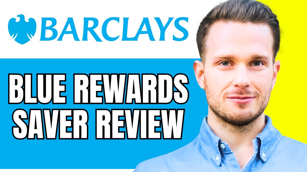 Barclays Blue Rewards Saver Review Interest Rate, Limit, Maximum