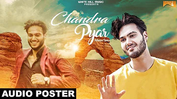 Chandra Pyar ( Audio Poster) | Aarish Singh | White Hill Music | Releasing on 26 May