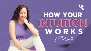 How Your Intuition Works