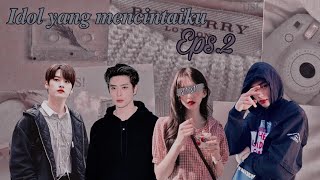 ⑅✿FF SUB INDO (JUNG JAEHYUN) IDOL YANG MENCINTAI KU EPS.2