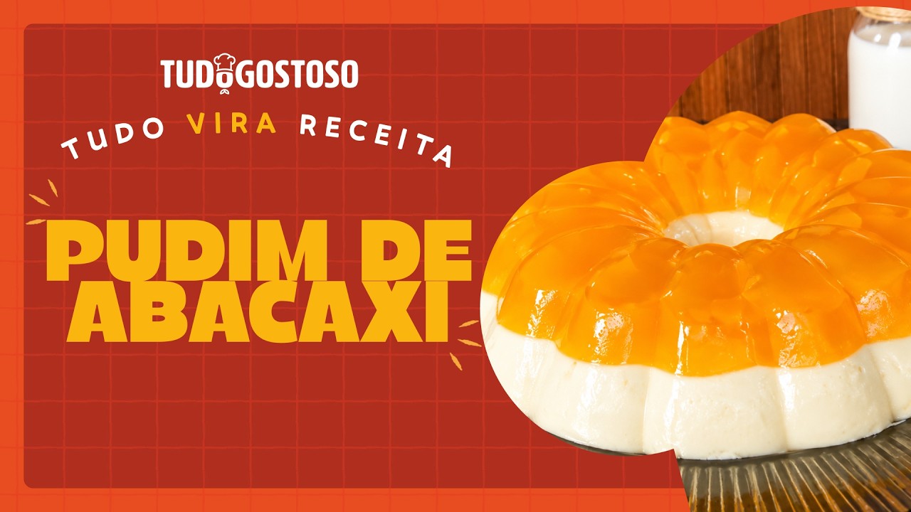 Depois dessa receita, você vai querer fazer pudim de abacaxi SEMPRE