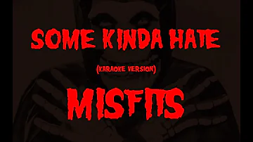 (Karaoke) Misfits - Some Kinda Hate