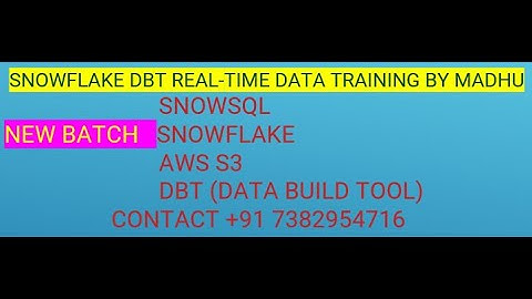 Snowflake DBT Real-Time Data Training by Madhu