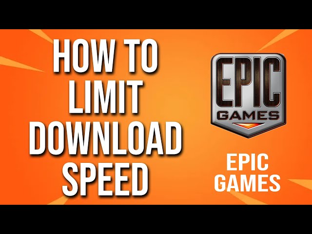 How To Limit Download Speed Epic Games Tutorial 