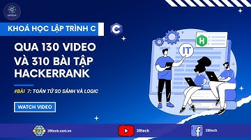 [Khóa Học Lập Trình C]. Bài 7. Toán Tử So Sánh Và Toán Tử Logic