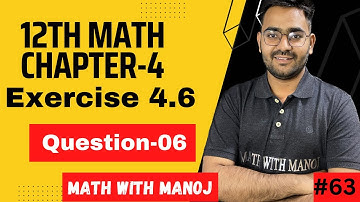 Class 12th Math Ex. 4.6 Q-06 // Math 12th Q-06 Ex.-4.6// Chapter-4 Determinant//math with Manoj❤️