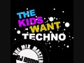 The kids want techno