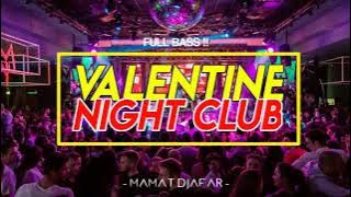 FULL BASS BETON 🔥 - VALENTINE NIGHT CLUB ( MAMAT DJAFAR REMIX ).