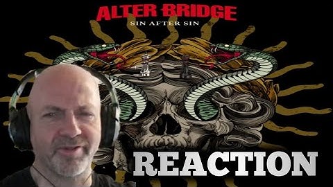 Alter Bridge - Sin after Sin REACTION