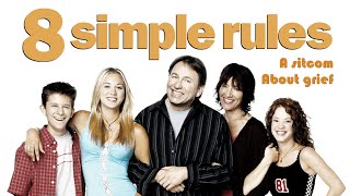 8 Simple Rules: A Sitcom about Grief