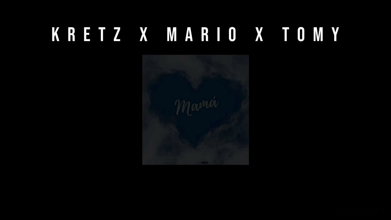 KRETZ x MARIO x TOMY - MAMA /OFFICIAL AUDIO/ - YouTube