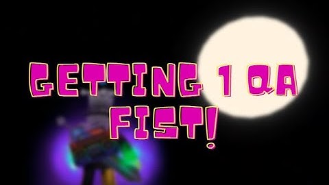 Getting 1 QA FIST in Super Power Training Simulator! (Roblox)