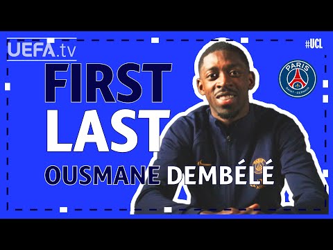FIRST / LAST with PARIS forward OUSMANE DEMBÉLÉ