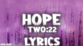 two:22 - hope (Lyrics) Resimi