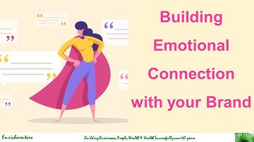 How to connect your customers emotionally with your Brand?