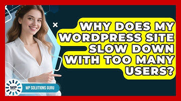 Why Does My WordPress Site Slow Down With Too Many Users? - WP Solutions Guru