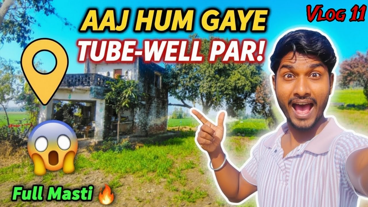 Ye Kya Ho Gaya Tube-well Par?! 😱 (Vlog 11 ) 