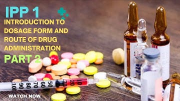IPP 1 Introduction to dosage form and route of drug administration Tutorial Part 2 in Amharic