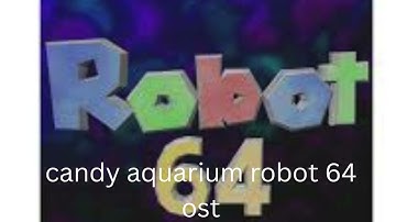 candy aquarium-robot 64 ost