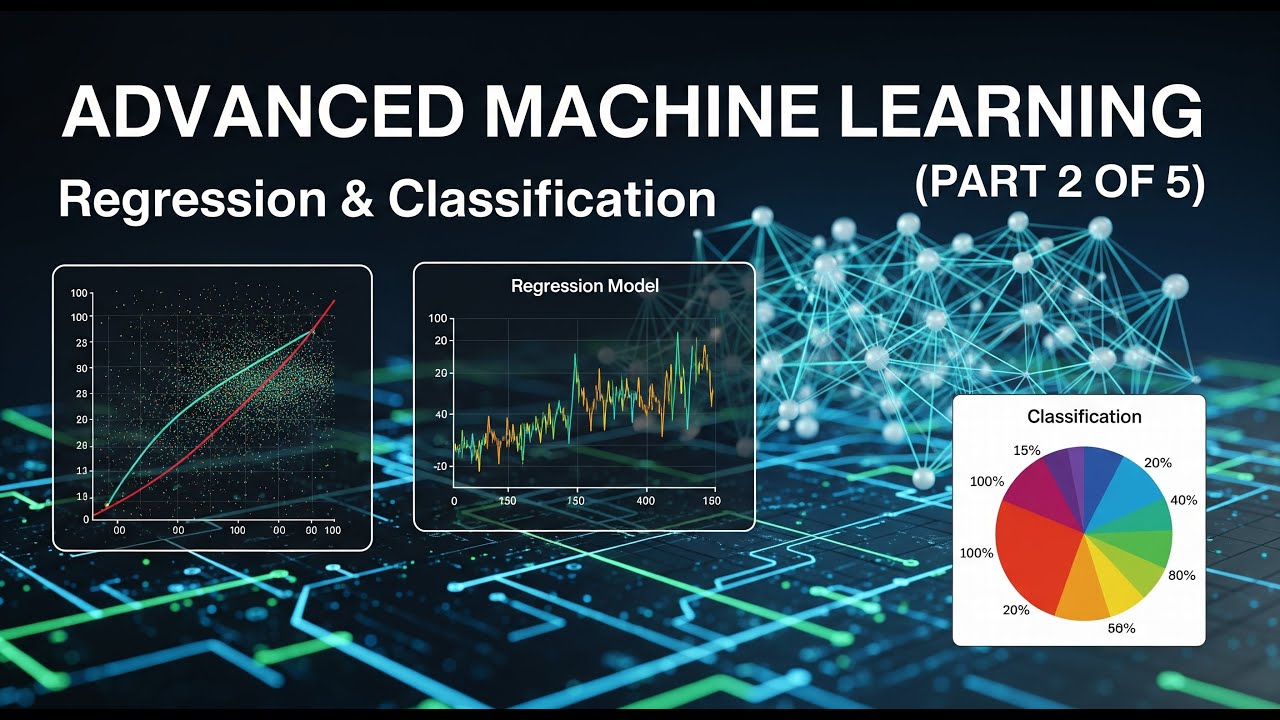 Advanced Machine Learning (Part 2 of 5) | Complete Regression ...
