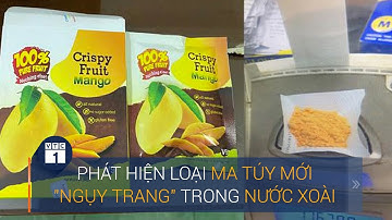 Cảnh báo ma túy "ngụy trang" trong nước xoài mới xuất hiện ở TP.HCM | VTC1