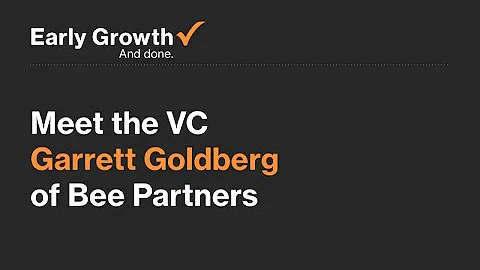 Meet The VC: Garrett Goldberg of Bee Partners