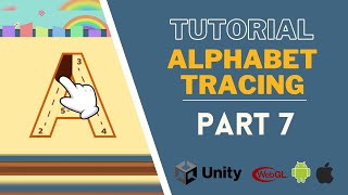 How To Make Alphabet Tracing  using Unity for [Android, iOS, WebGL and PC]  - Part 7